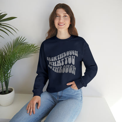 Grow Through What You go Through! Crewneck Sweatshirt