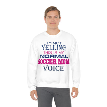 I'm not yelling I'm a normal soccer mom Crewneck Sweatshirt