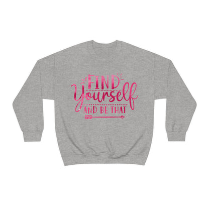 find yourself and be that Crewneck Sweatshirt