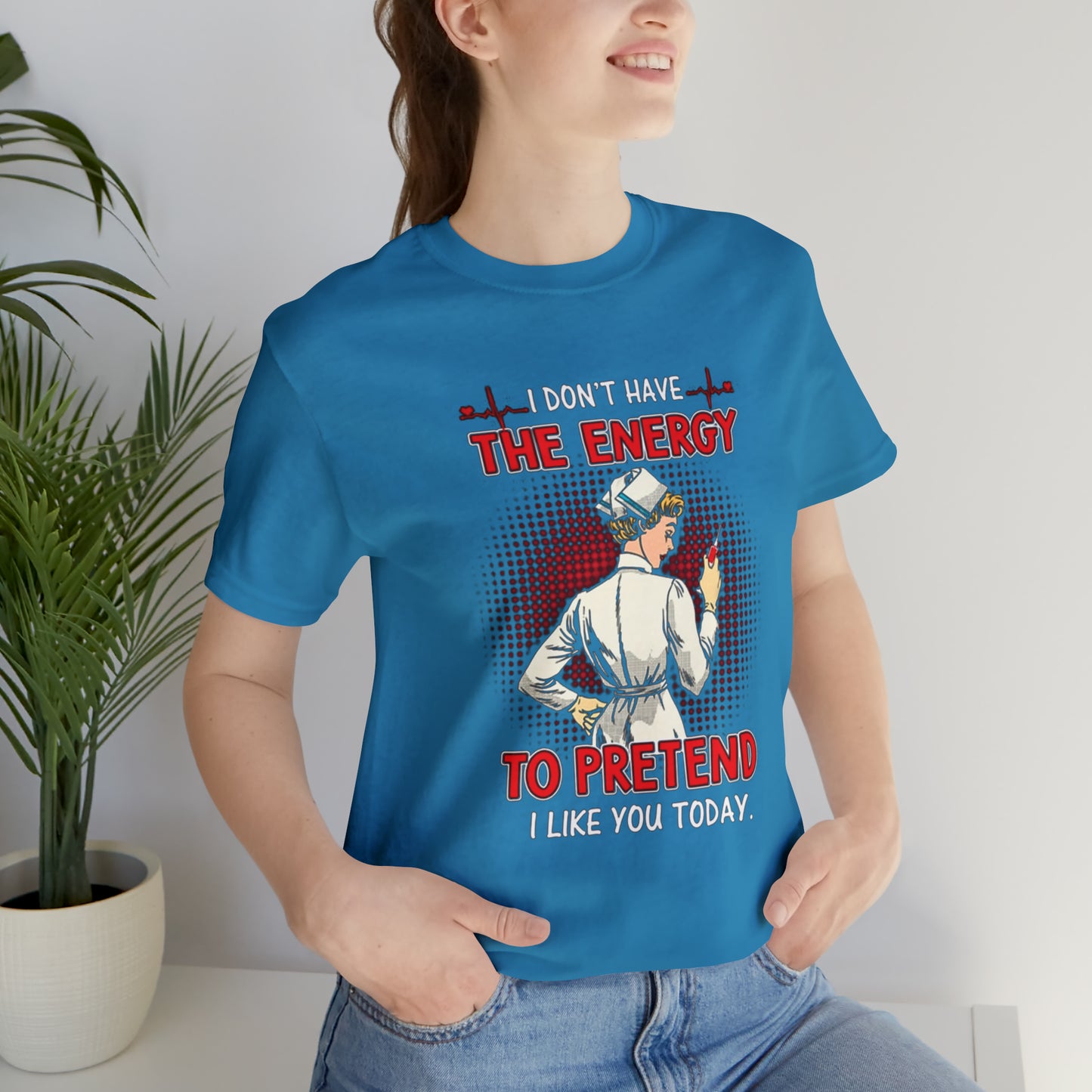 The energy to pretend nurse T-Shirt