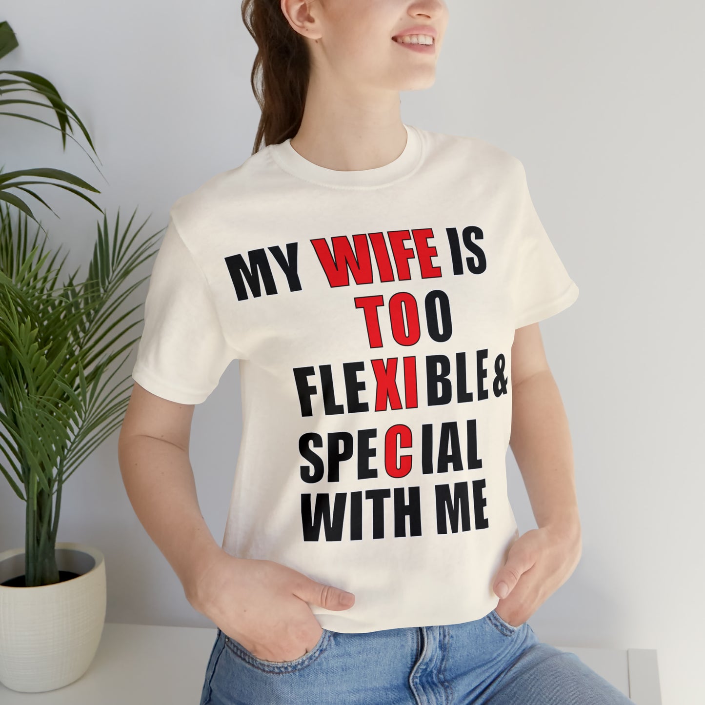 My wife is toxic-flexible & special T-Shirt