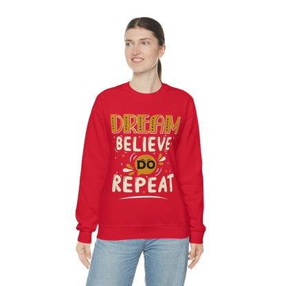 Dream Believe Do Repeat Crewneck Sweatshirt