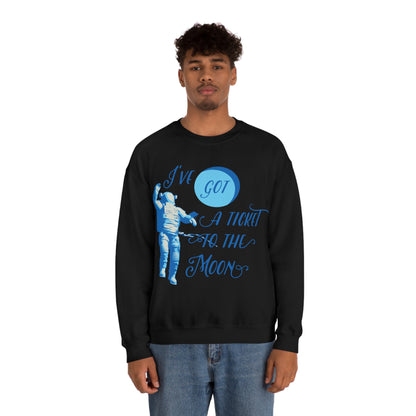 Got a ticket to the moon Crewneck Sweatshirt