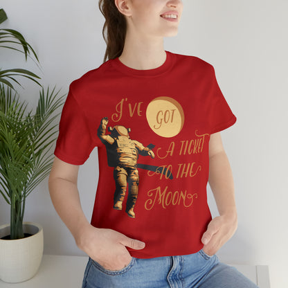 I've got a ticket to the moon T-Shirt