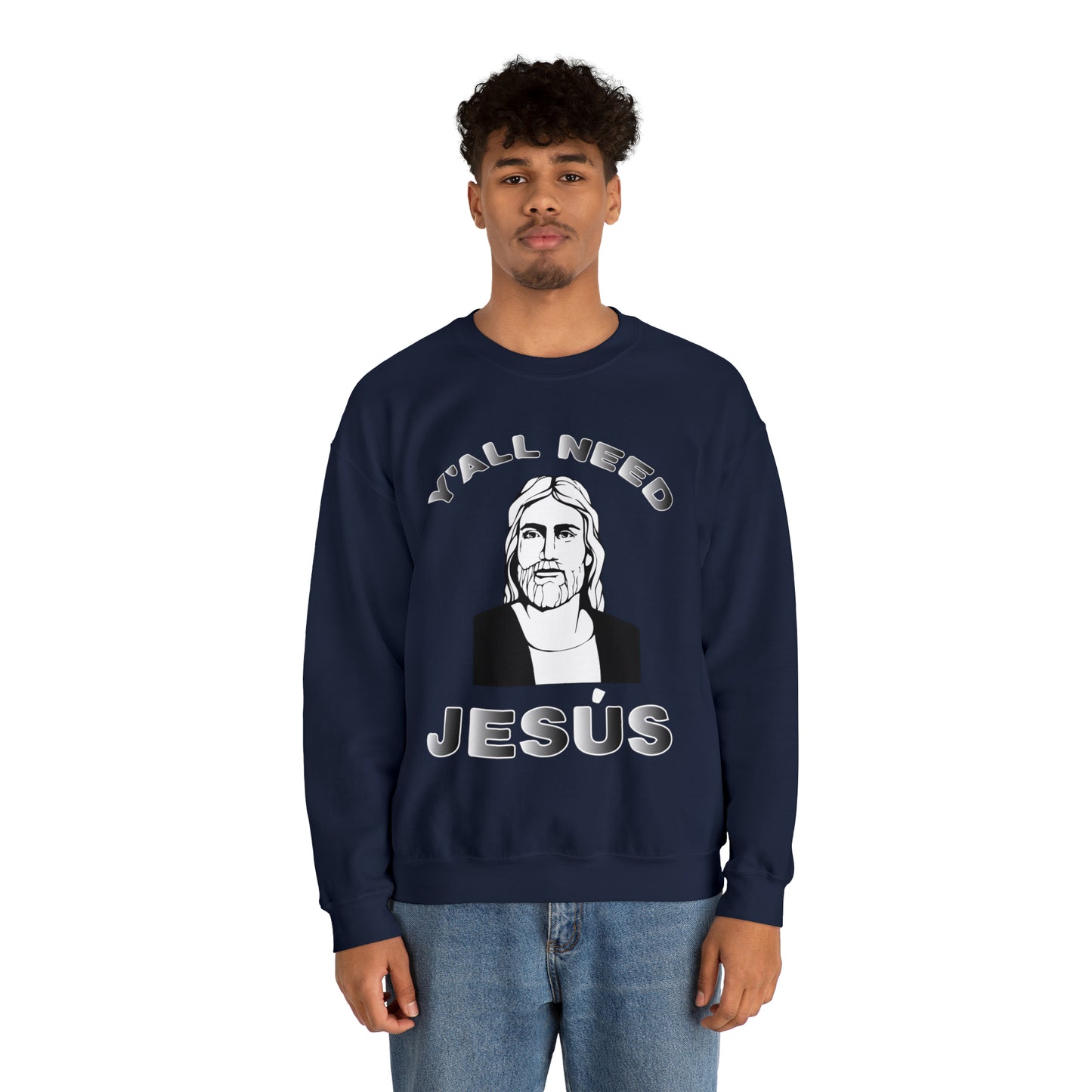 Y'all Need Jesús Crewneck Sweatshirt