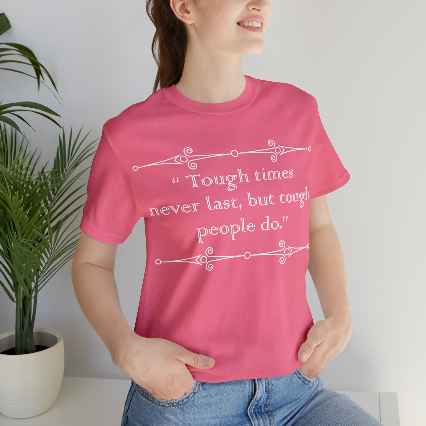 Tough times never last T-Shirt