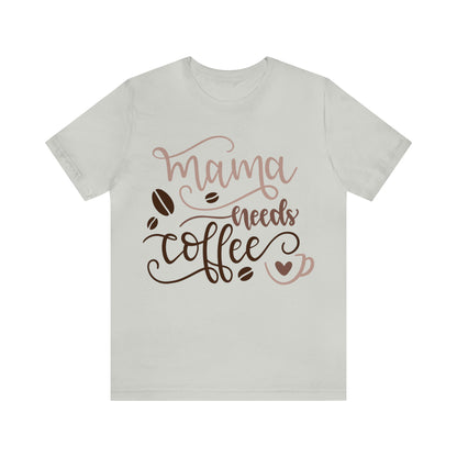 Mama_needs_coffee T-Shirt