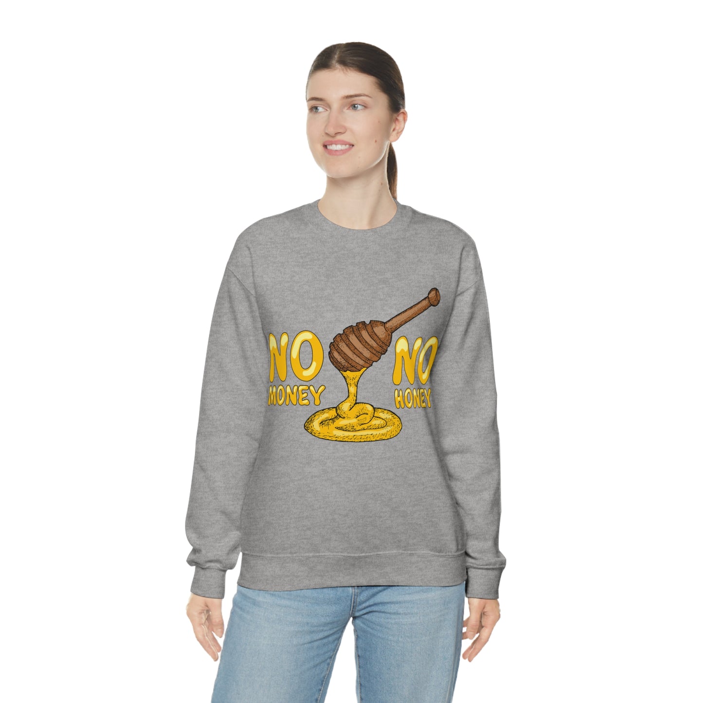 No money no honey Crewneck Sweatshirt