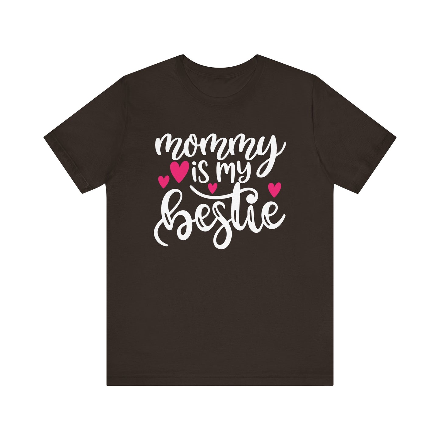 Mommy is my bestie T-Shirt