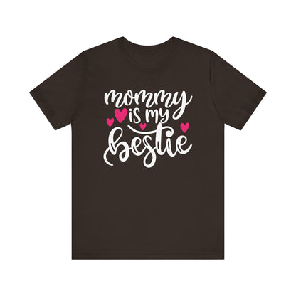 Mommy is my bestie T-Shirt