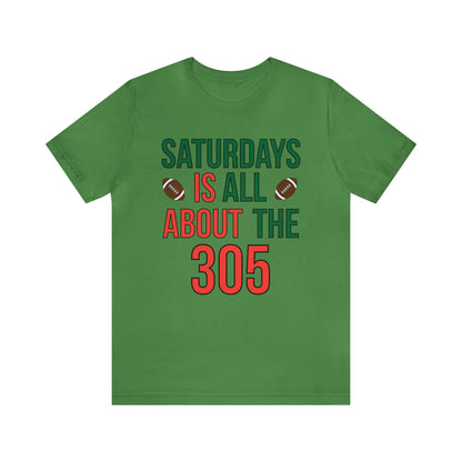 Saturdays is all about the 305 T-Shirt