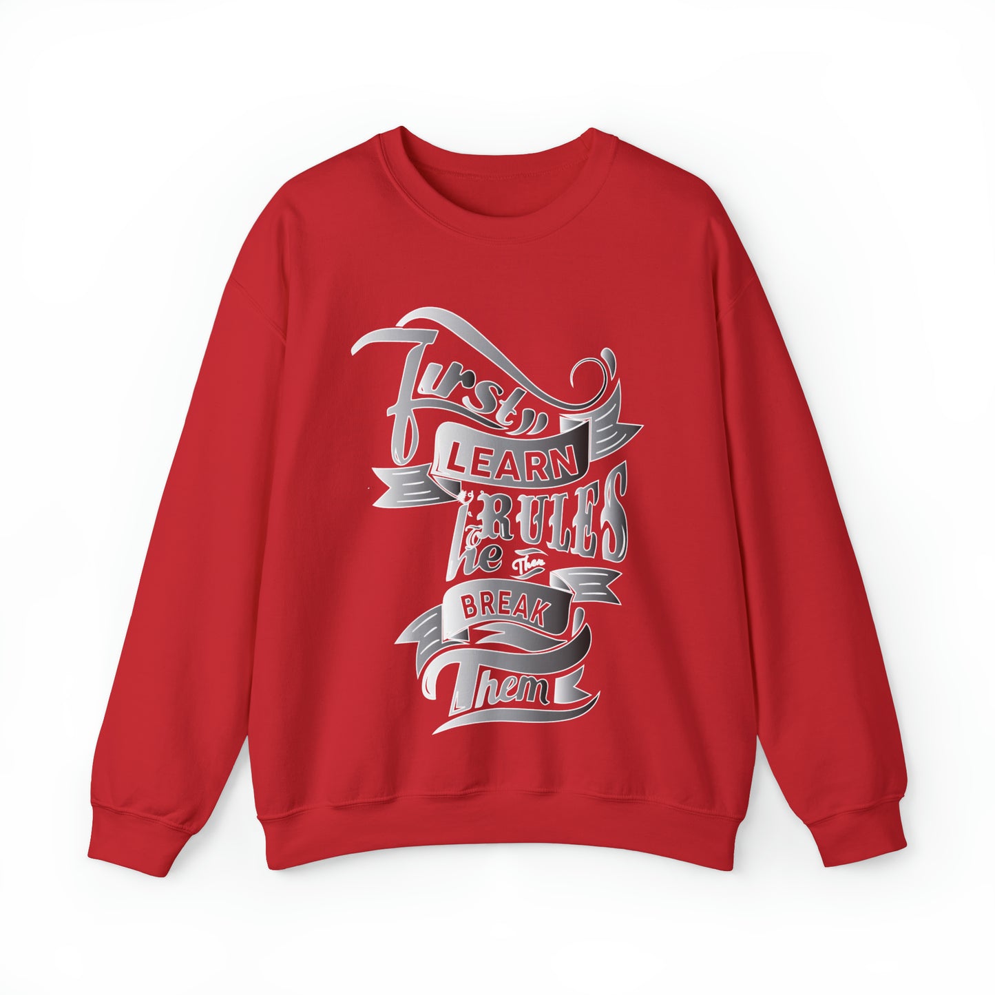 First learn the rules to brake them Crewneck Sweatshirt