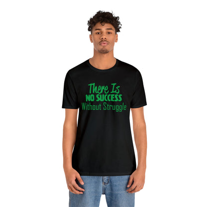 There's no success without trouble T-Shirt