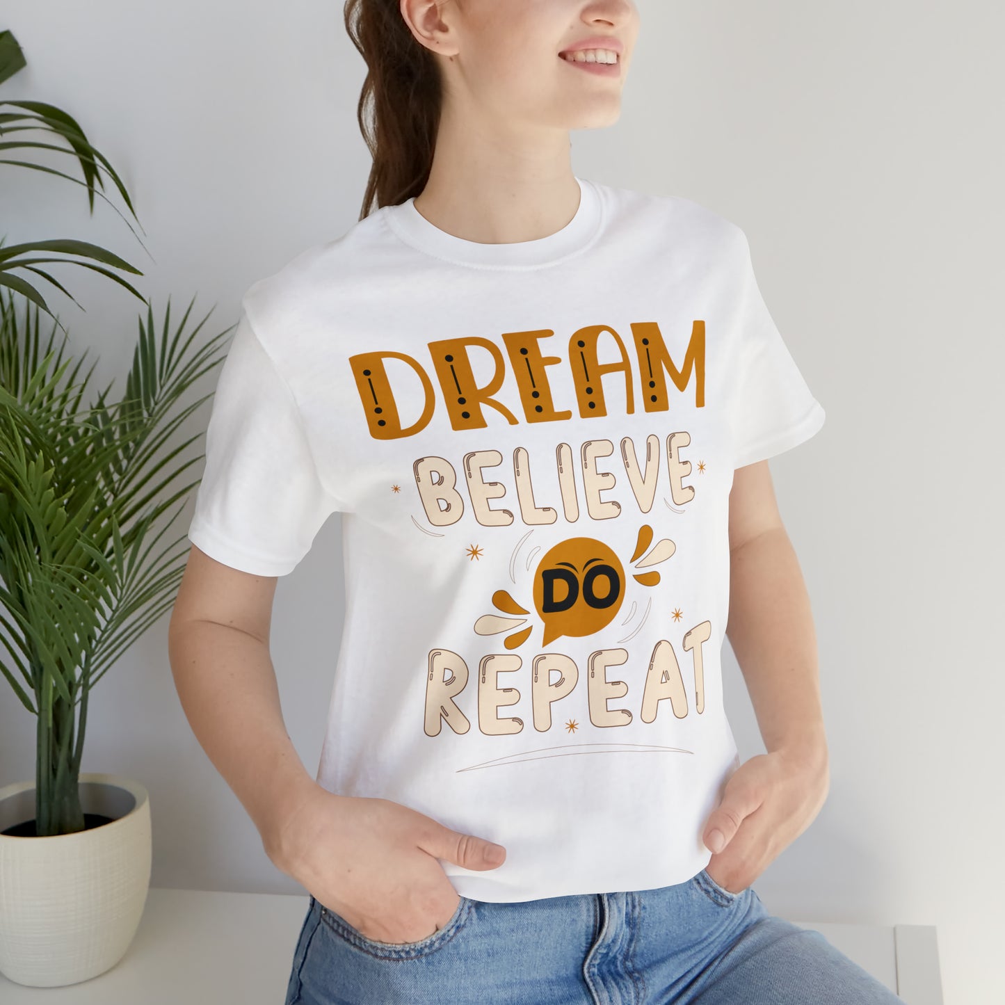 Dream Believe Do Repeat T-Shirt