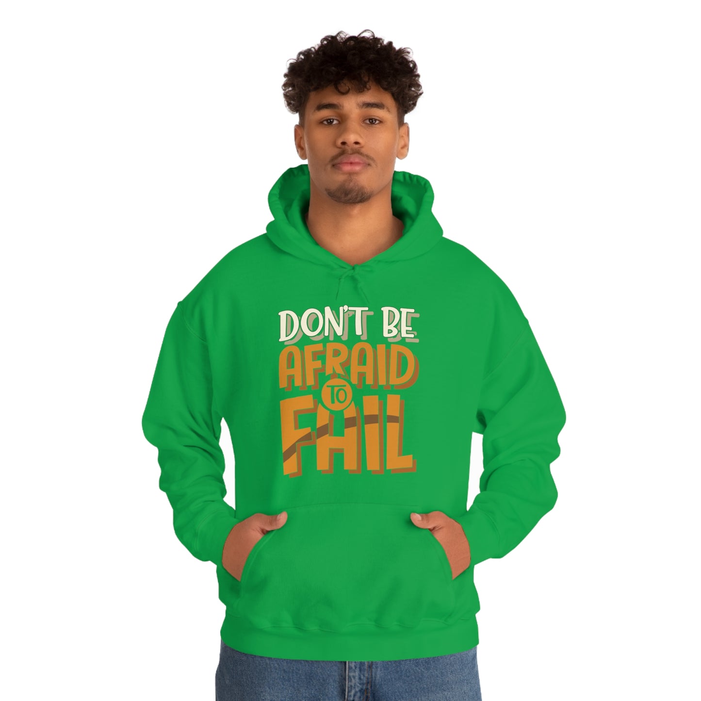 Don't Be Afraid to Fail Hoodie