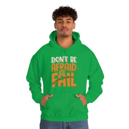 Don't Be Afraid to Fail Hoodie