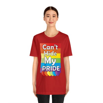 Can't hide my PRIDE T-Shirt