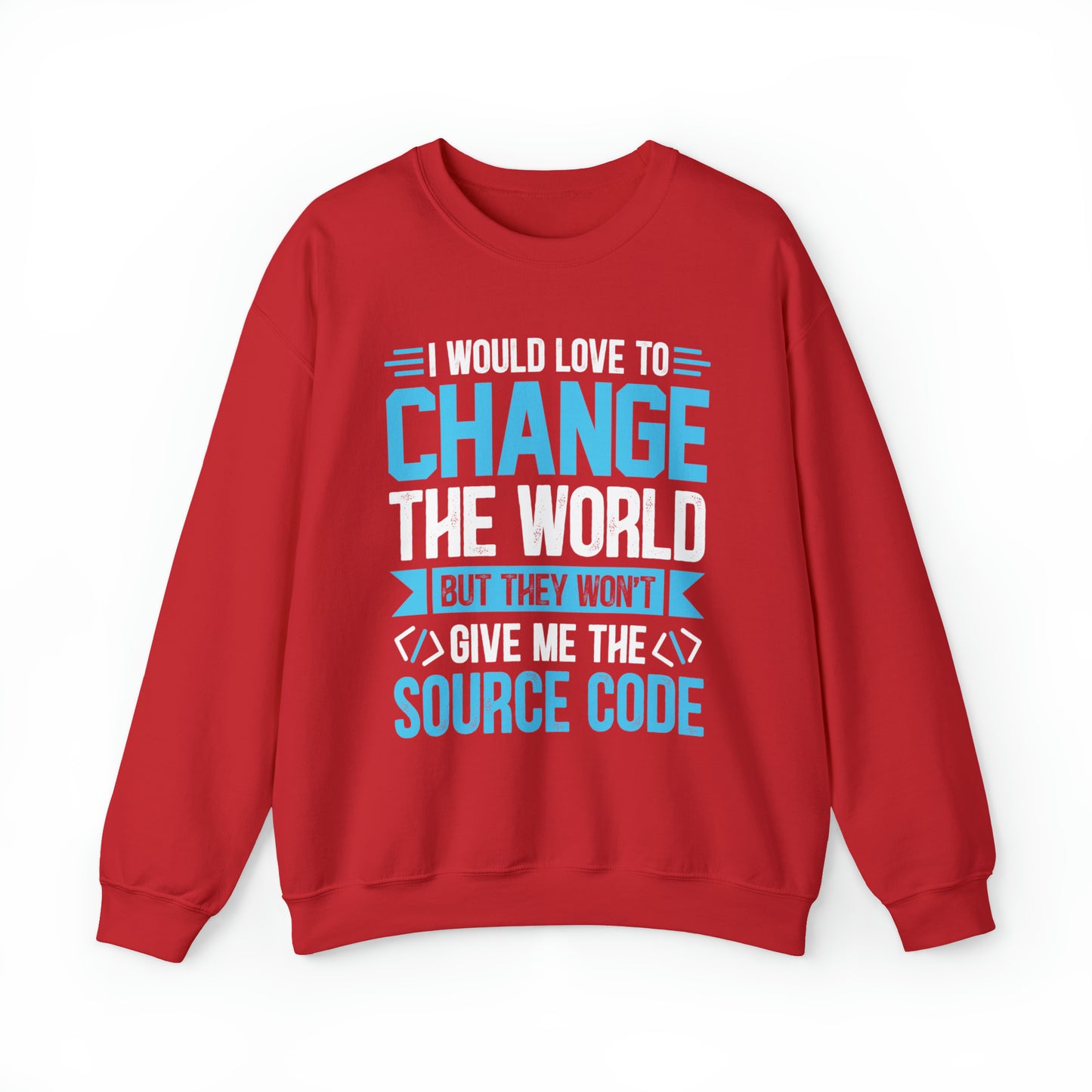 I would love to change the world Crewneck Sweatshirt