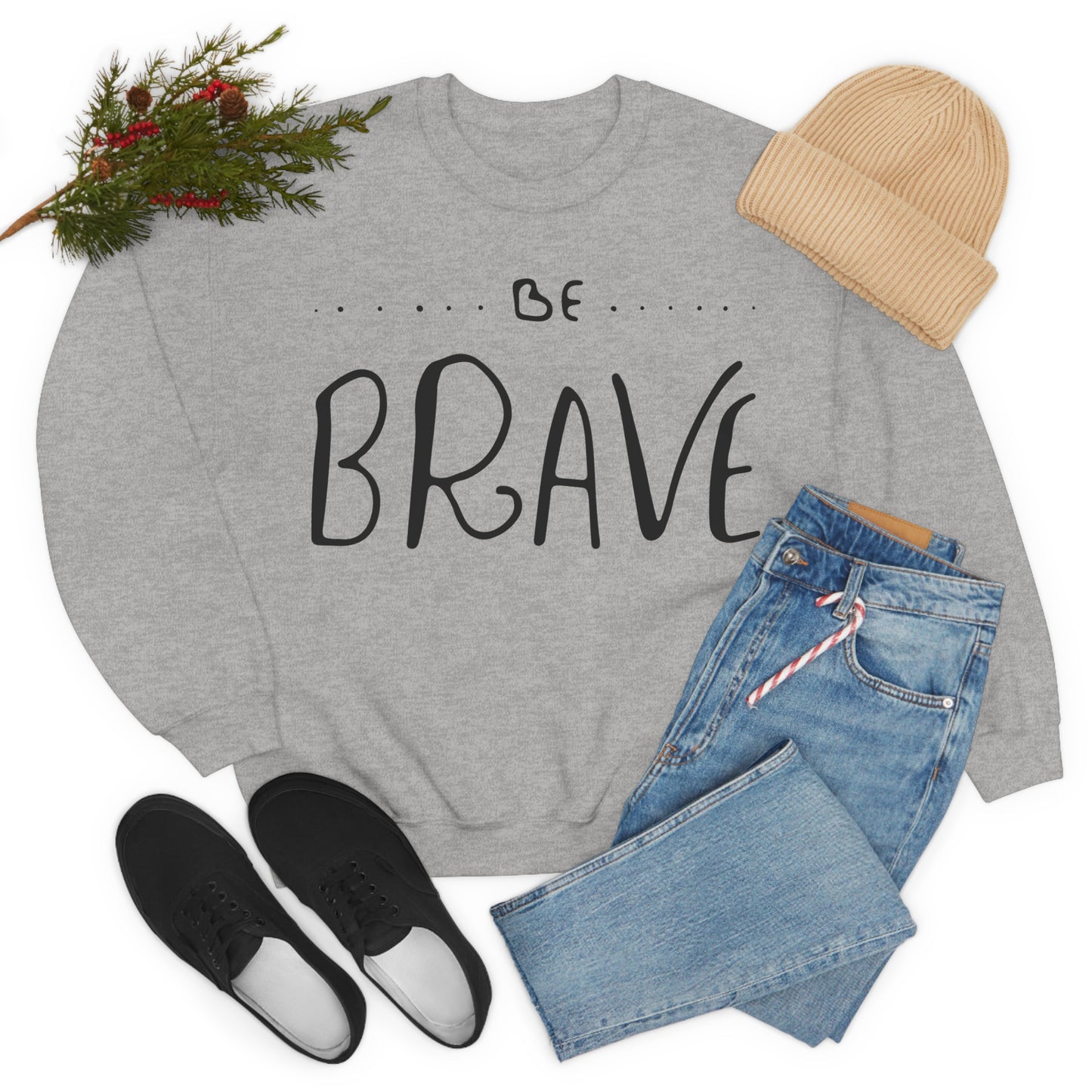 Be Brave Crewneck Sweatshirt