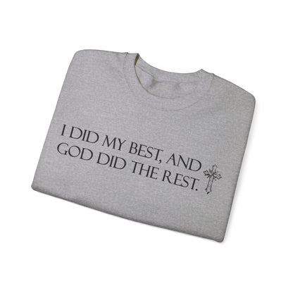 I did my best and God did the rest Crewneck Sweatshirt