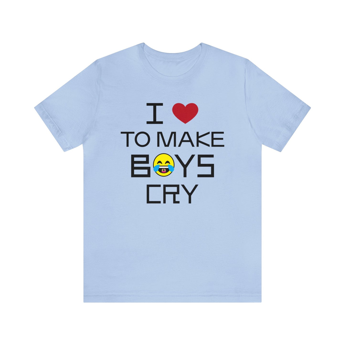 Love to make boys cry T-Shirt