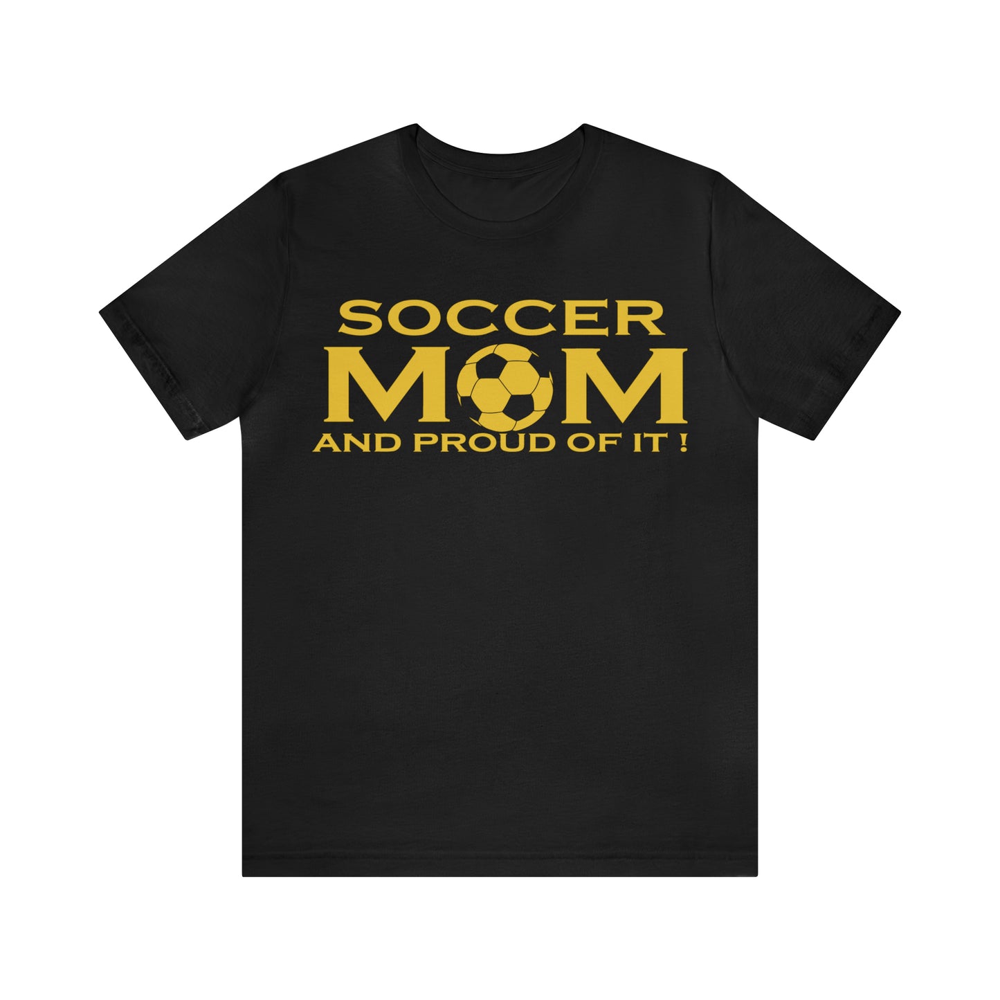 Soccer mom and proud of it T-Shirt