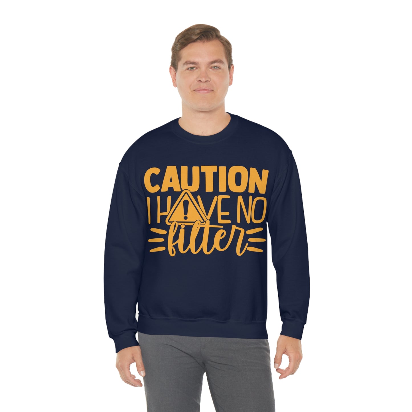 Caution I Have No Filter Crewneck Sweatshirt