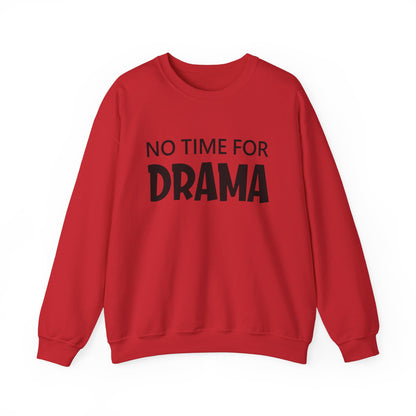 No time for drama Crewneck Sweatshirt