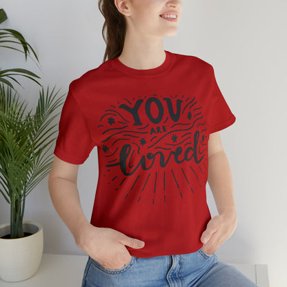 You are loved T-Shirt