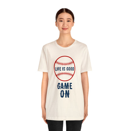 Life is Good Game On T-Shirt