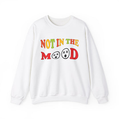 Not in the mood Crewneck Sweatshirt