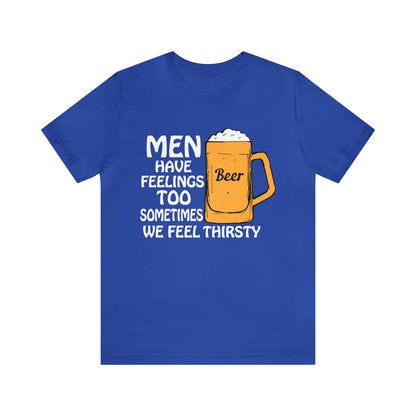 Men have feelings too T-Shirt