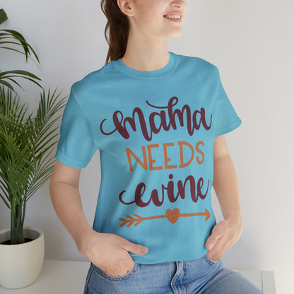 Mama_needs_wine T-Shirt