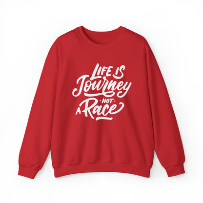 Life is a journey not a race Crewneck Sweatshirt