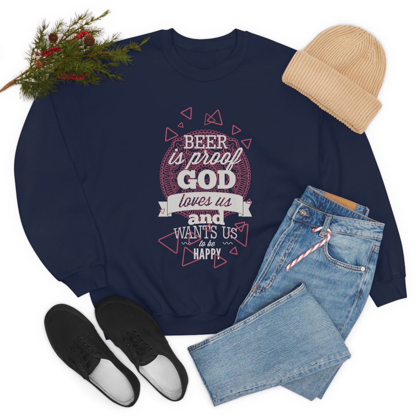 Beer Is Proof God Loves Us Crewneck Sweatshirt