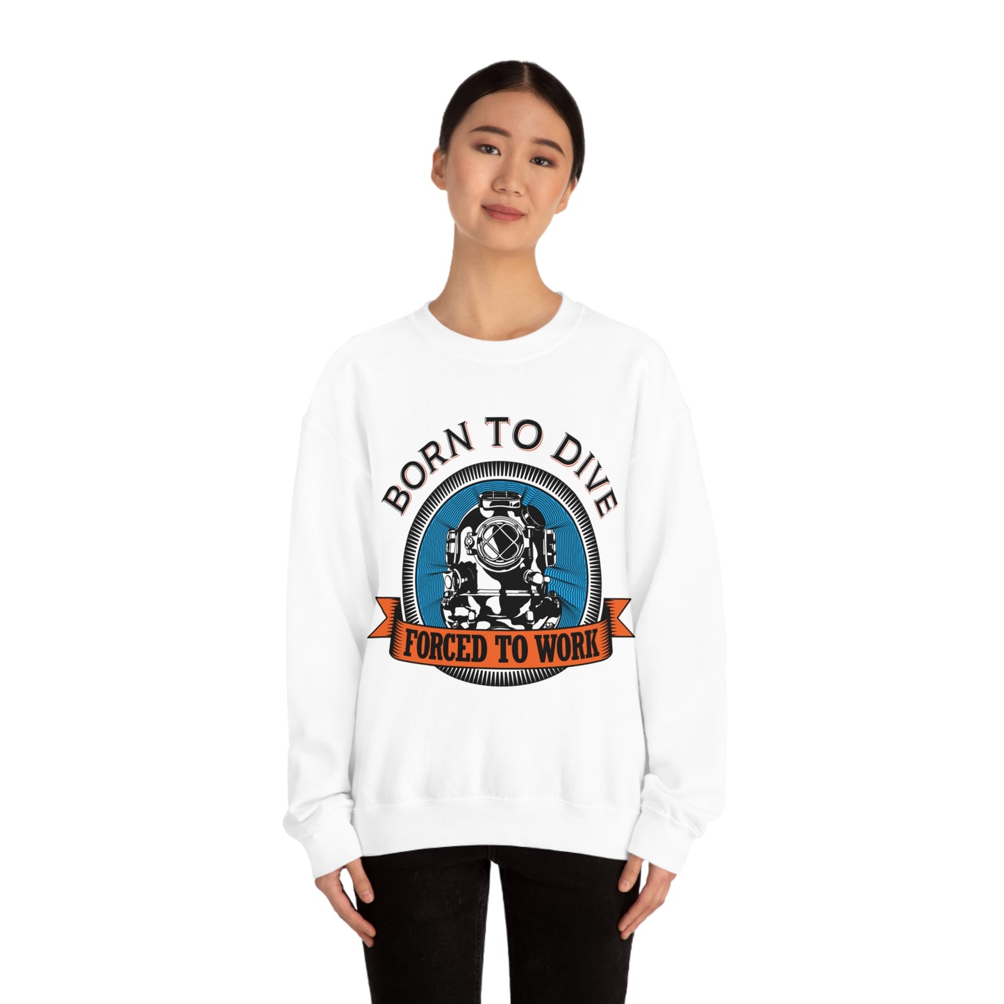 Born to dive force to work Crewneck Sweatshirt