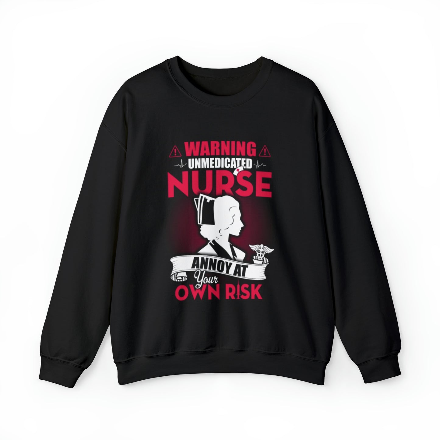 Unmedicated nurse Crewneck Sweatshirt