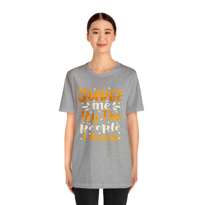 Judge Me By The People I Avoid T-Shirt