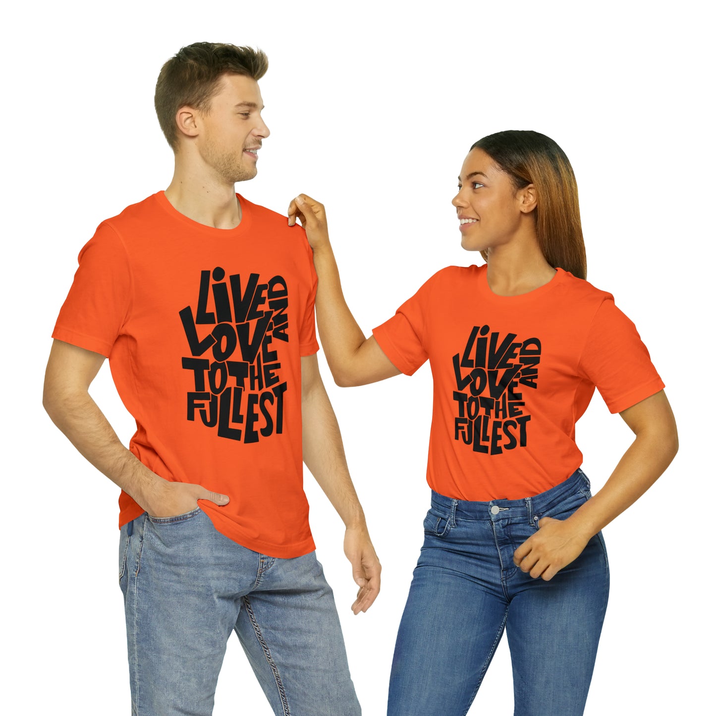 Live and love to the fullest 1 T-Shirt