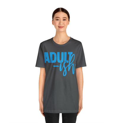 Adult-ish T-Shirt