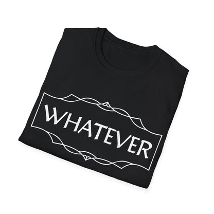 Whatever T-Shirt