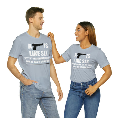 A Gun is Like Sex T-Shirt