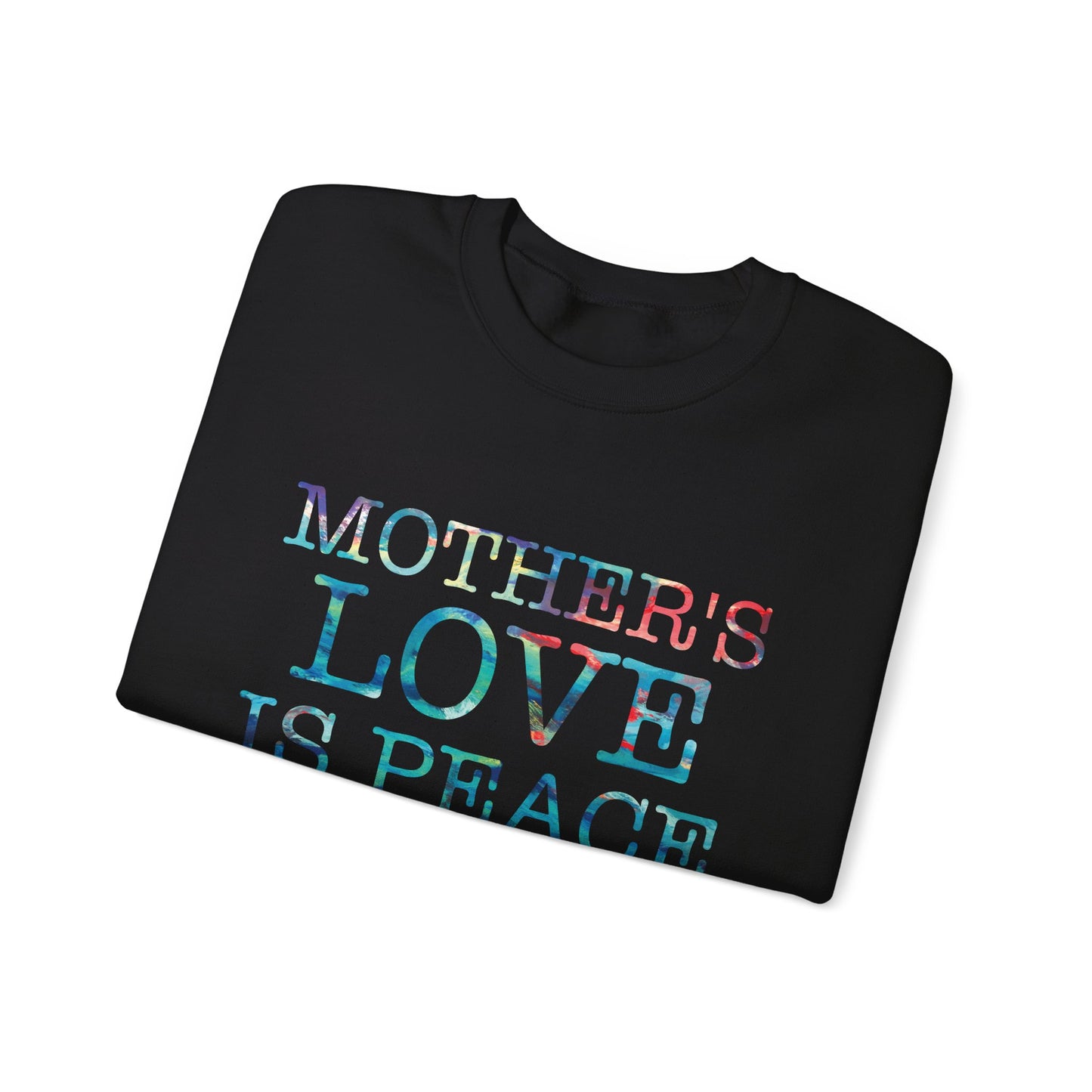 Mothers love is peace Crewneck Sweatshirt