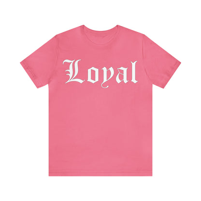 Loyal T-Shirt