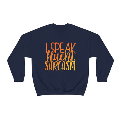 I Speak Fluent Sarcasm Crewneck Sweatshirt