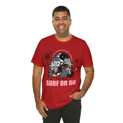 Surf or Die T-Shirt