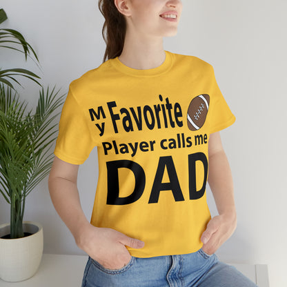 My Favorite Football Player Calls Me Dad T-Shirt