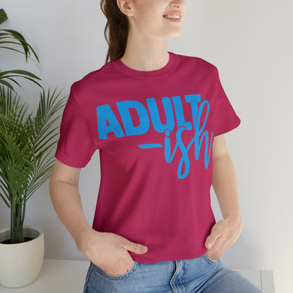 Adult-ish T-Shirt