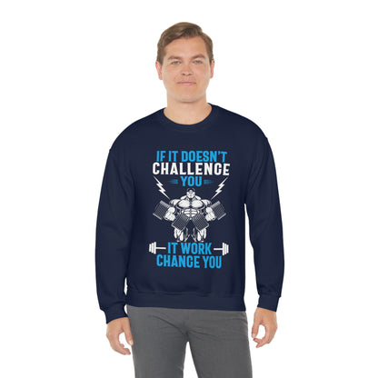 If It Doesn't Challenge You Crewneck Sweatshirt