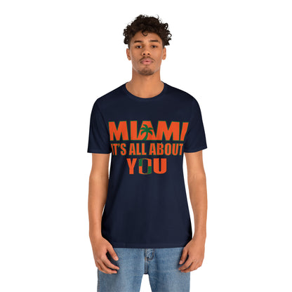 Miami is all about you T-Shirt